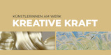 Ausstellung KREATIVE KRAFT