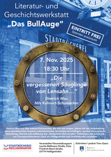 Literatur- und Geschichtswerkstatt "Das BullAuge" - "Die vergessenen Säuglinge von Lensahn..."